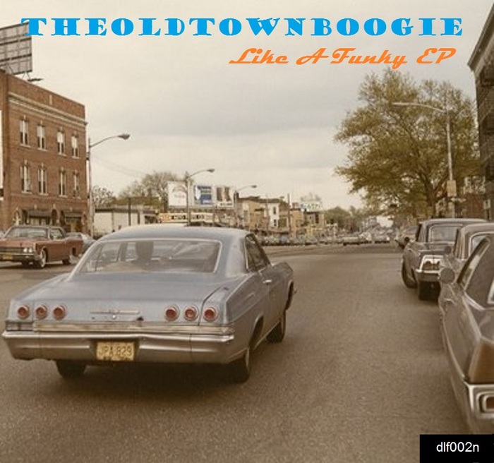 THEOLDTOWNBOOGIE - Like A Funky EP