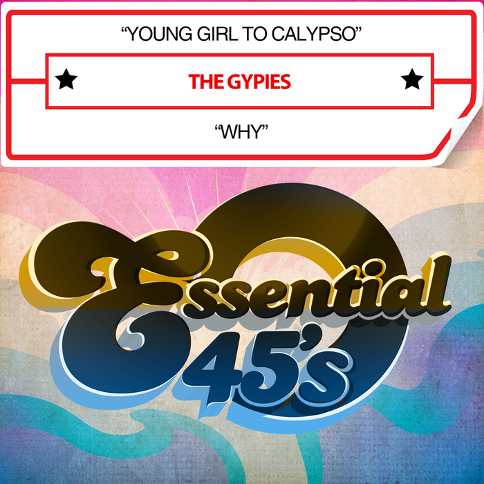THE GYPSIES - Young Girl To Calypso/Why
