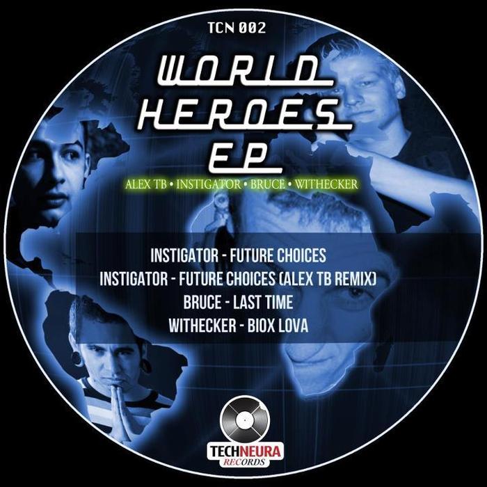 INSTIGATOR/WITHECKER/BRUCE & ALEX TB - World Heroes EP