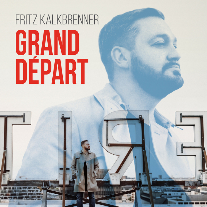 FRITZ KALKBRENNER - Grand Depart