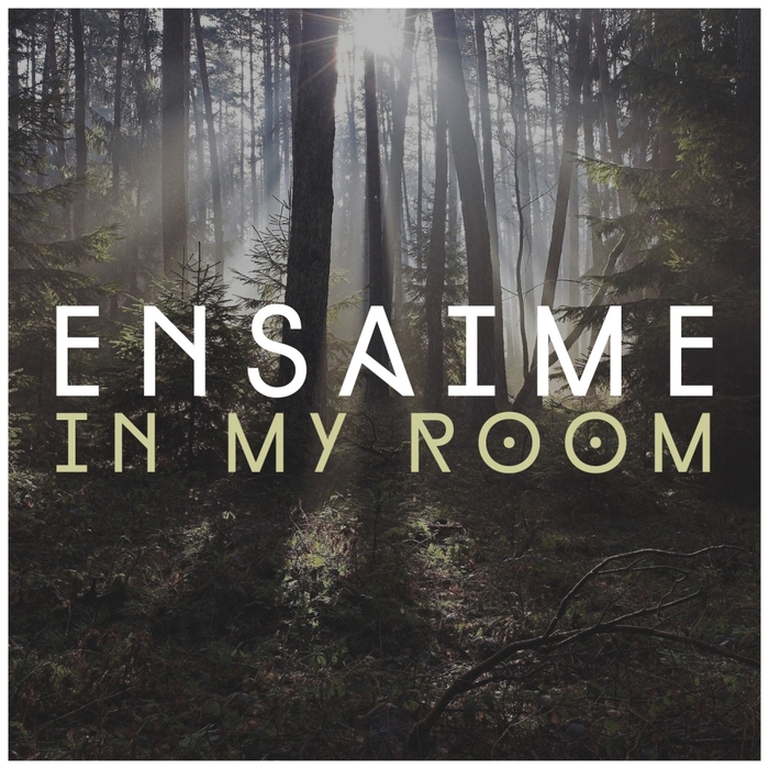 ENSAIME - In My Room
