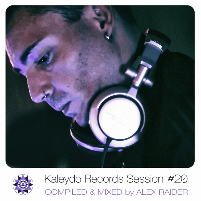 Alex Raidervarious Kaleydo Records Session 20 Unmixed Tracks At