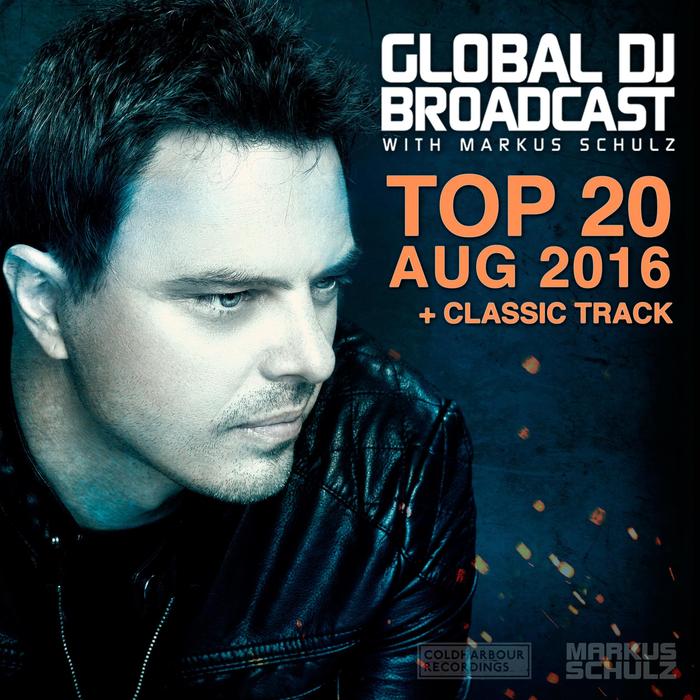 VARIOUS/MARKUS SCHULZ - Global DJ Broadcast - Top 20 August 2016