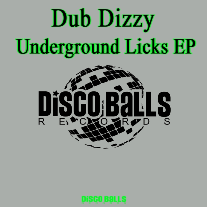 DUB DIZZY - Underground Licks EP