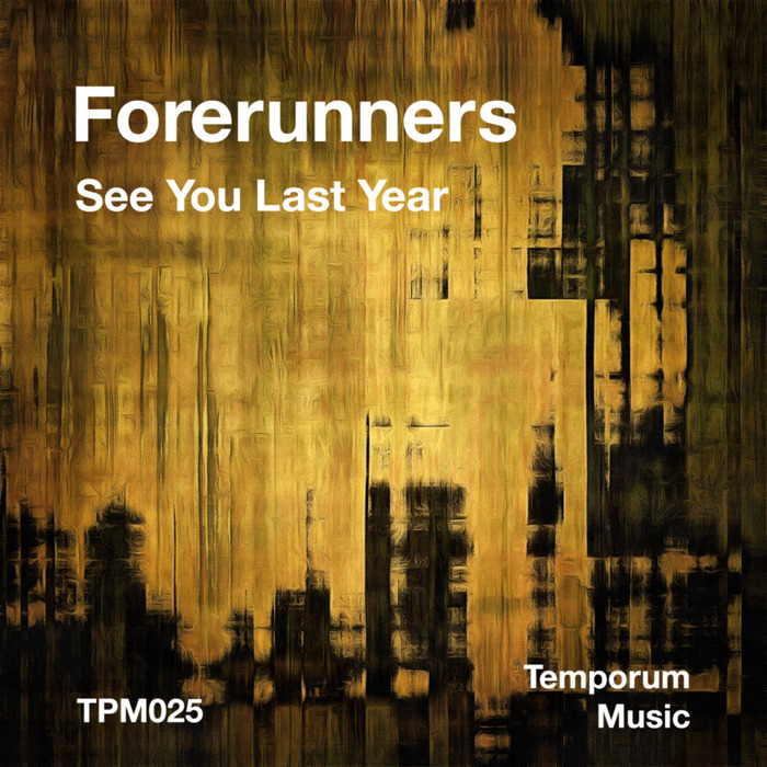FORERUNNERS - See You Last Year