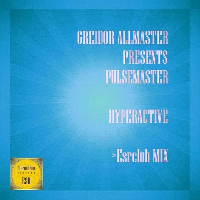 GREIDOR ALLMASTER presents PULSEMASTER - Hyperactive