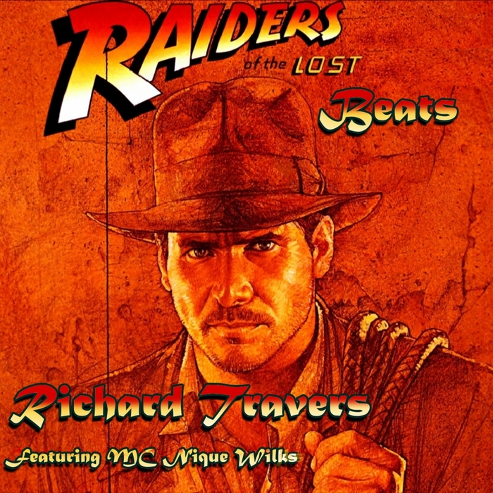 RICHARD TRAVERS & NIQUE WILKS - Raiders Of The Lost Beats