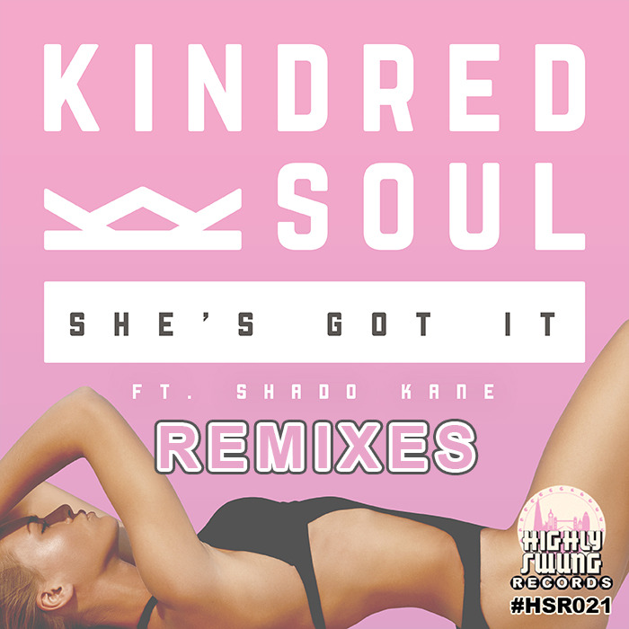 KINDRED SOUL feat SHADO KANE - She's Got It Remixes