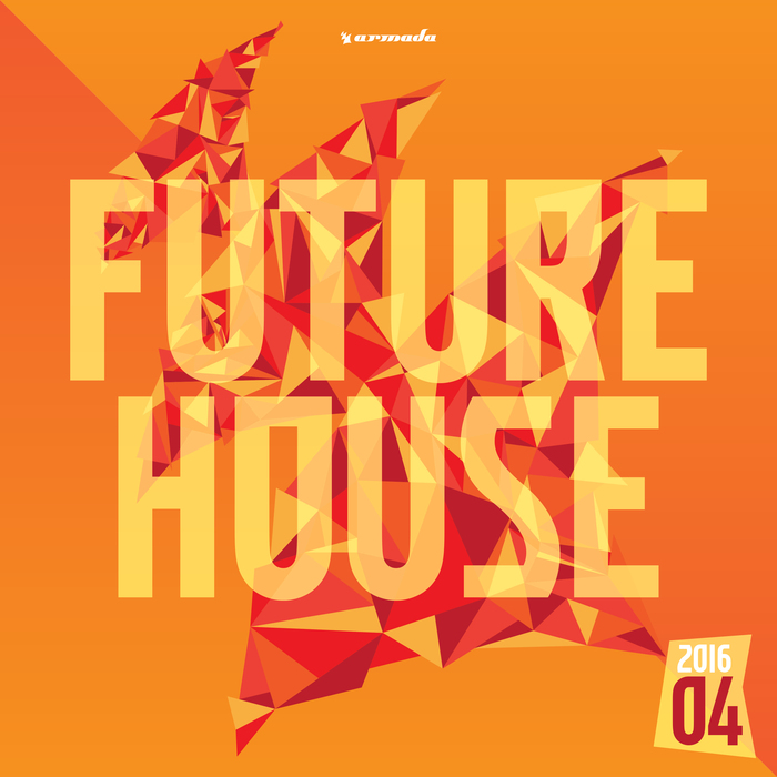 VARIOUS - Future House 2016-04 - Armada Music
