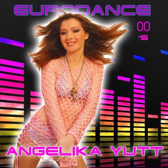 ANGELIKA YUTT - Eurodance 00's