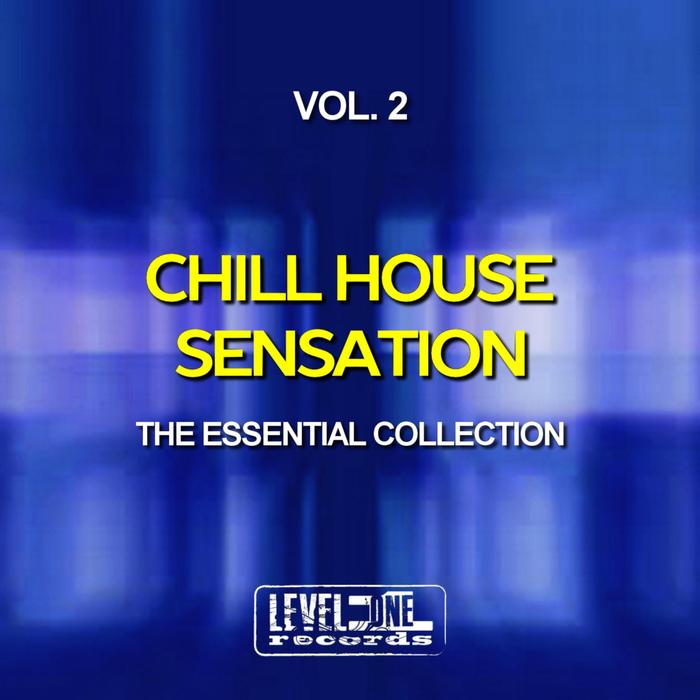 VARIOUS - Chill House Sensation Vol 2 (The Essential Collection)