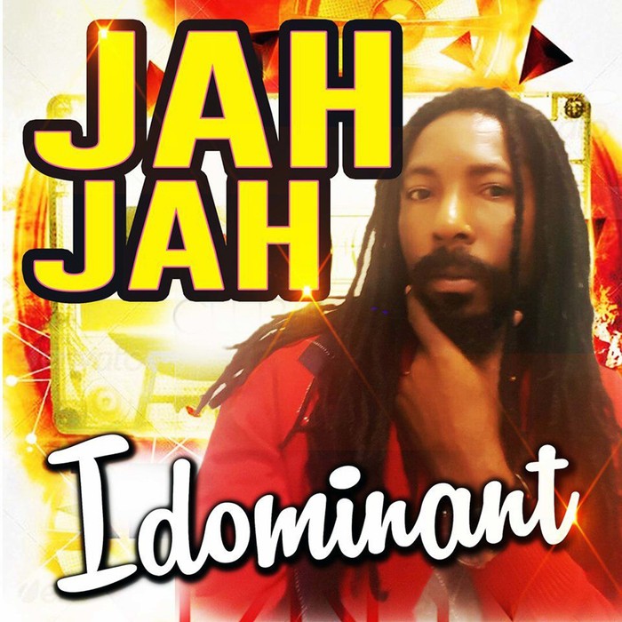 IDOMINANT - Jah Jah