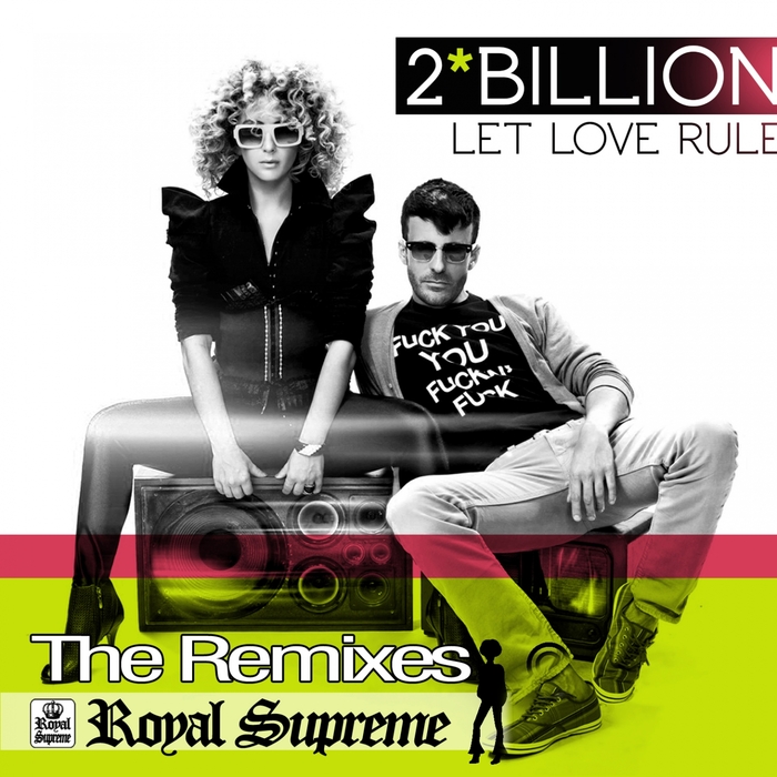 2*BILLION - Let Love Rule (The Remixes)