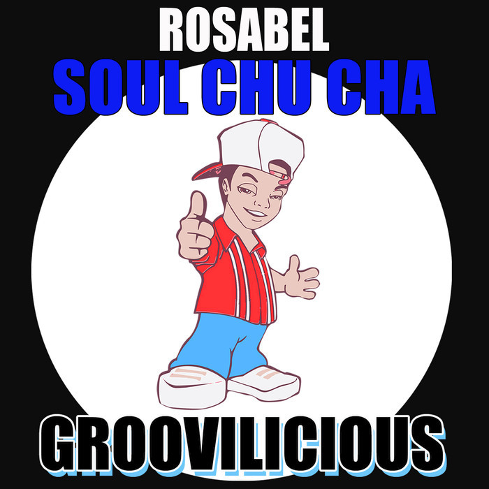 Soul Chu Cha by Rosabel on MP3 WAV FLAC AIFF ALAC at Juno