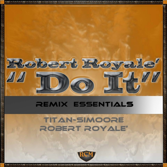 ROBERT ROYALE - Do It...