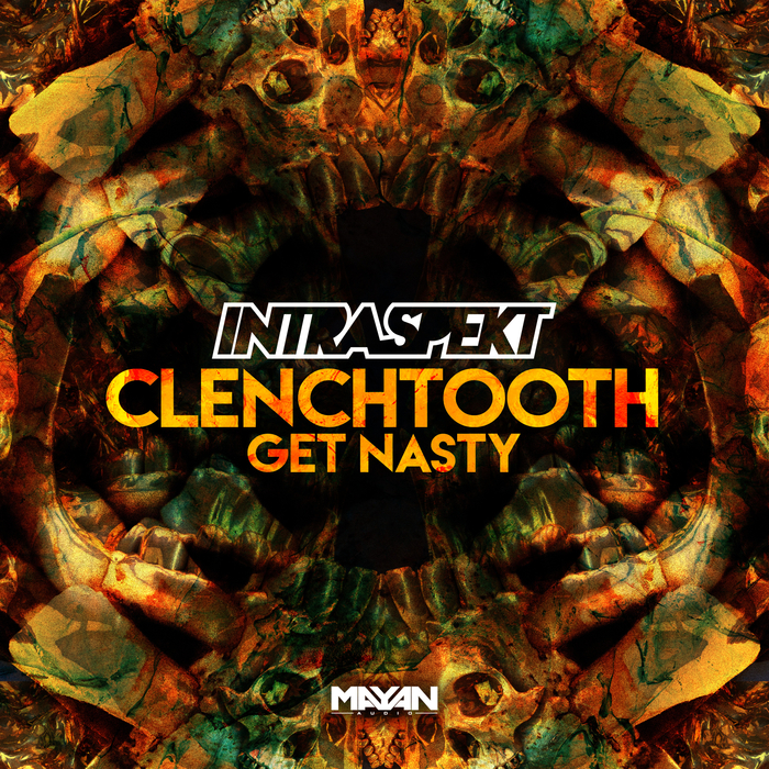 INTRASPEKT - Clenchtooth/Get Nasty