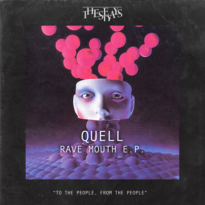 QUELL - Rave Mouth EP