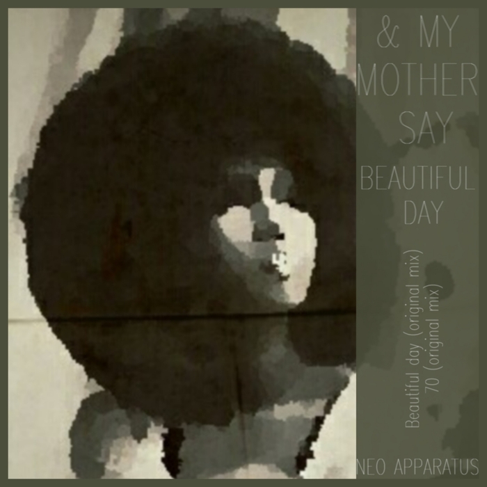 & MY MOTHER SAY - Beautiful Day