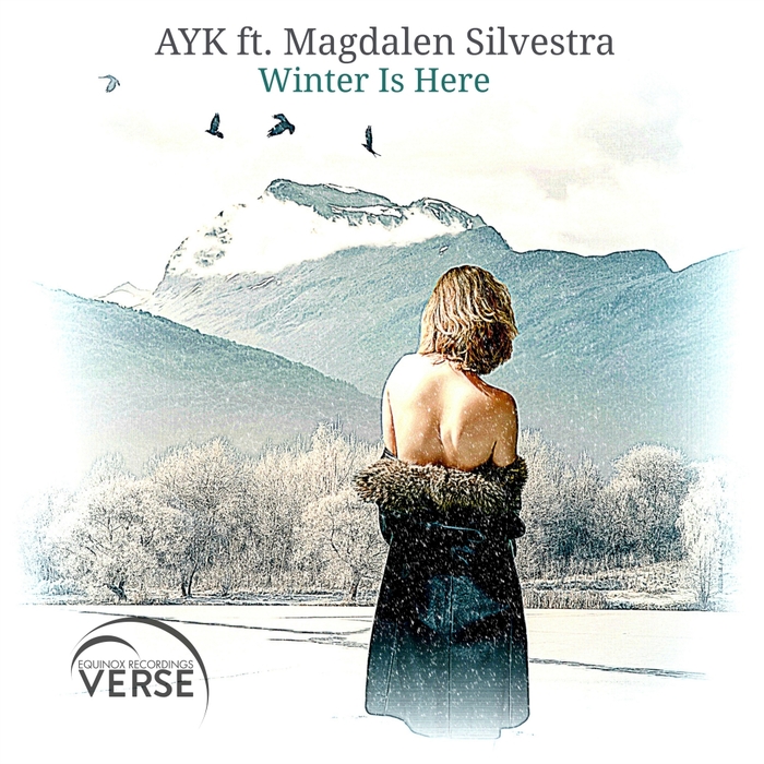 AYK feat MAGDALEN SILVESTRA - Winter Is Here