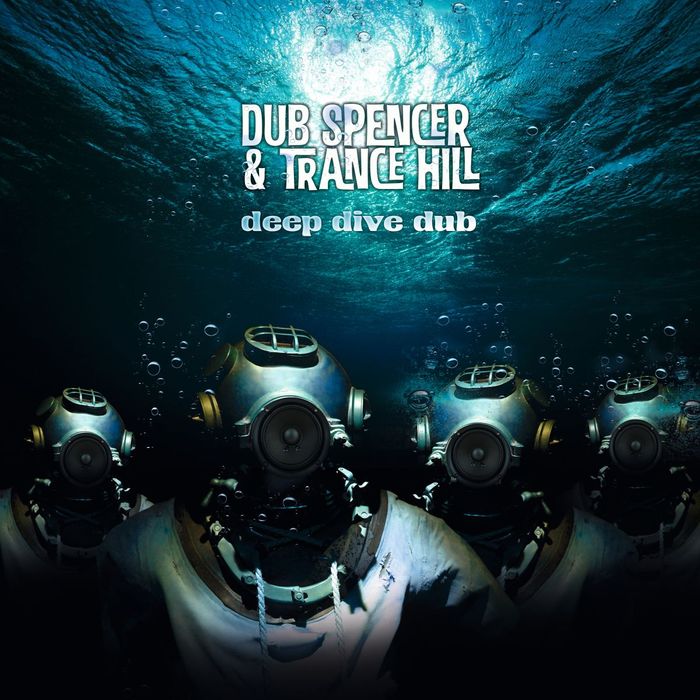 DUB SPENCER & TRANCE HILL - Deep Dive Dub
