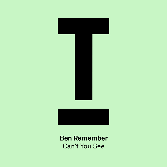 BEN REMEMBER - Can't You See