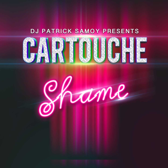 CARTOUCHE feat BLISS MAXELL & DJ PATRICK SAMOY - Shame