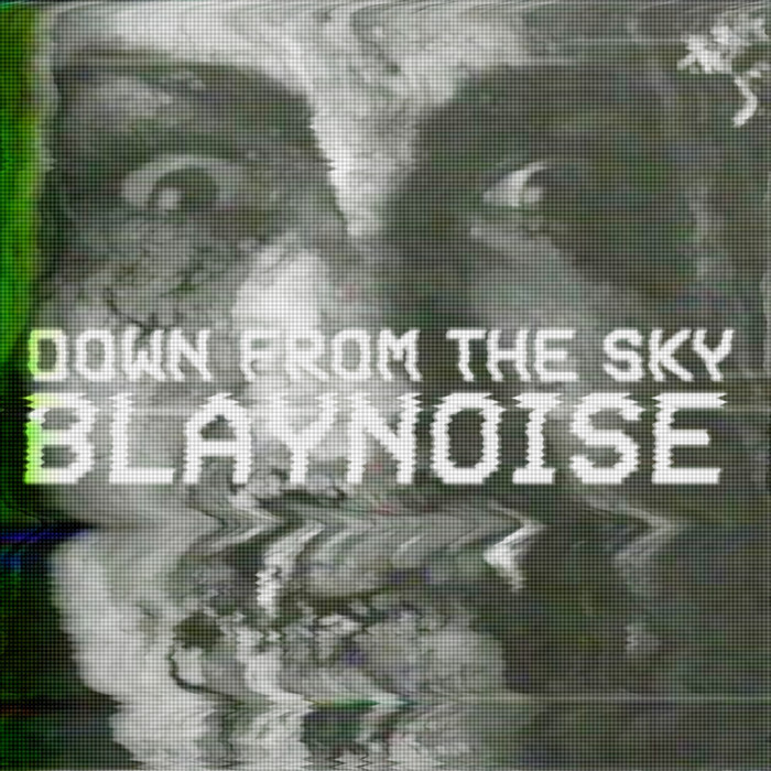 BLAYNOISE - Down From The Sky