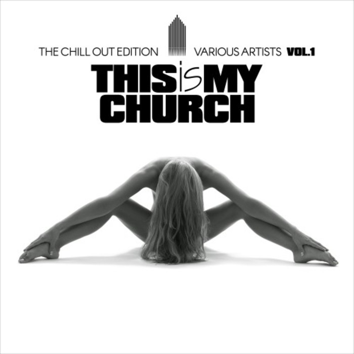 VARIOUS - This Is My Church Vol 1 (The Chill Out Edition)
