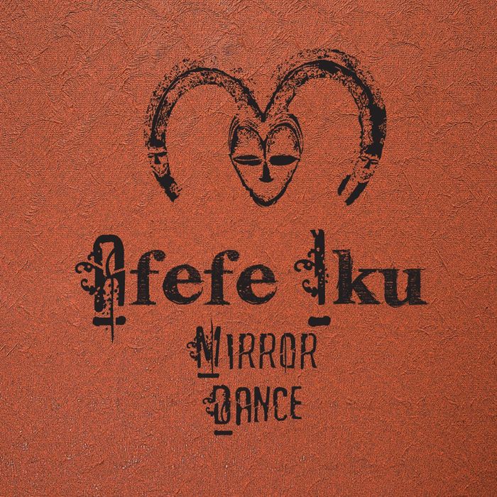 AFEFE IKU - Mirror Dance