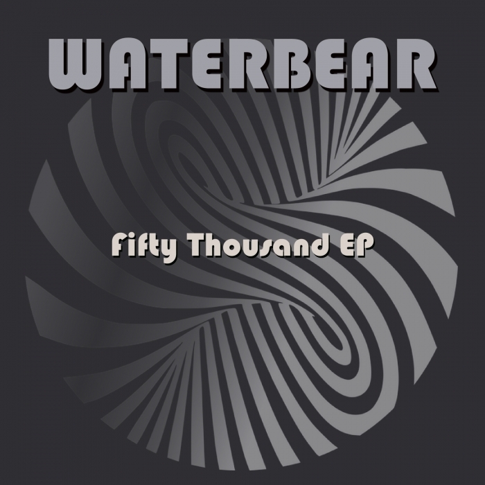 WATERBEAR - Fifty Thousand EP