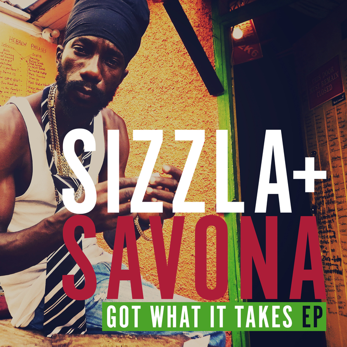 SIZZLA - Got What It Takes