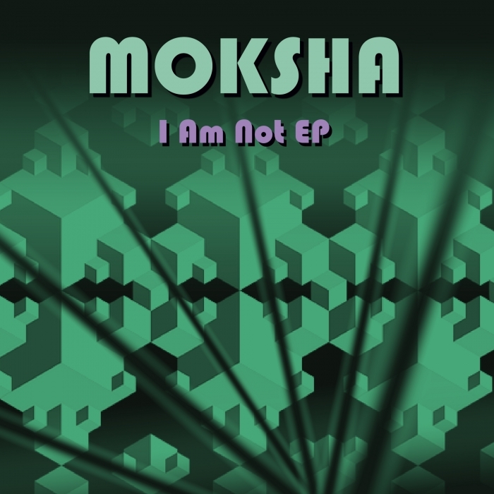 MOKSHA - I Am Not EP