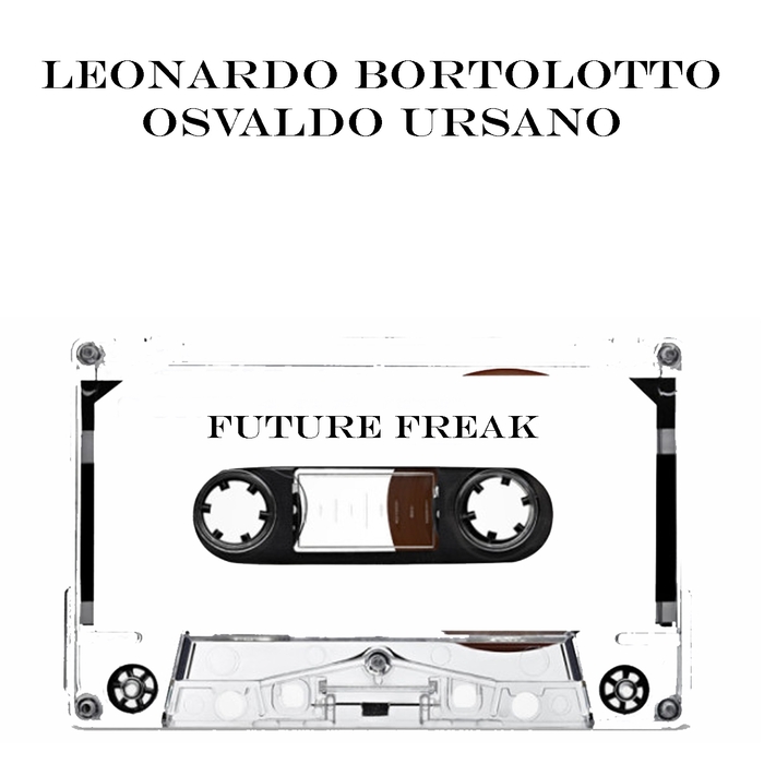 OSVALDO URSANO/LEONARDO BORTOLOTTO - Future Freak