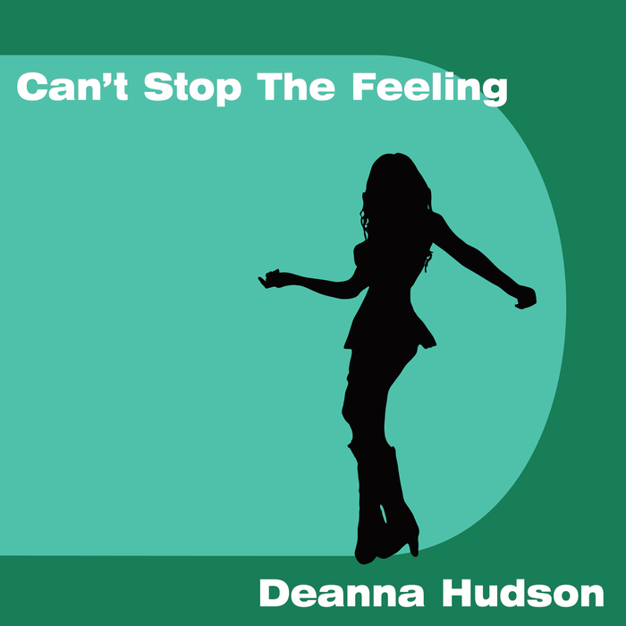 DEANNA HUDSON - Can't Stop The Feeling