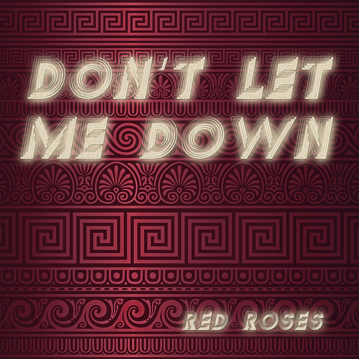 RED ROSES - Don't Let Me Down