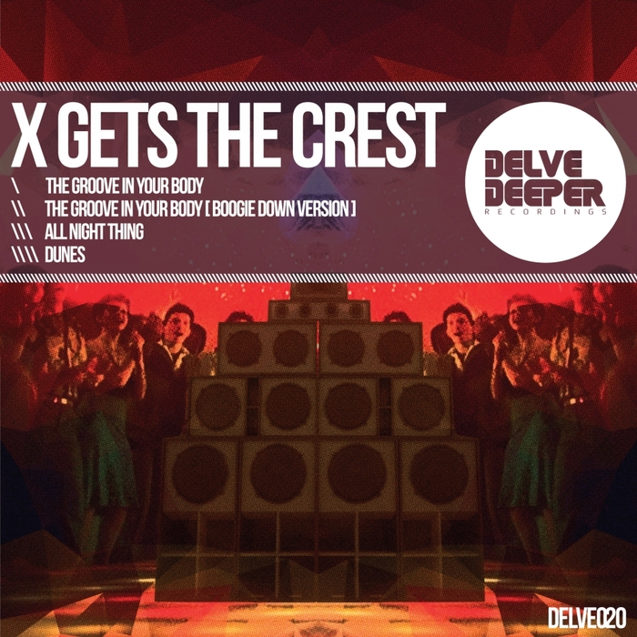 X GETS THE CREST - The Groove In Your Body