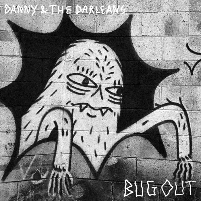 DANNY & THE DARLEANS - Bug Out