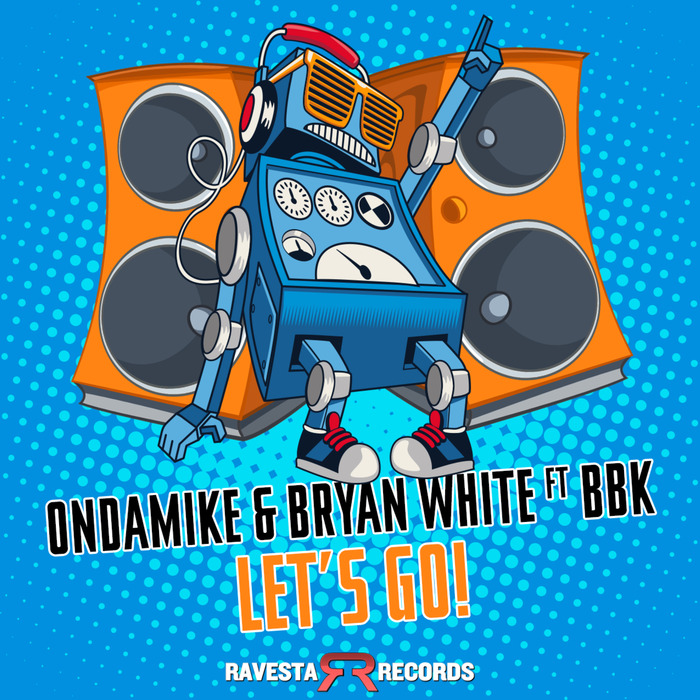 ONDAMIKE/BRYAN WHITE/BBK - Let's Go!