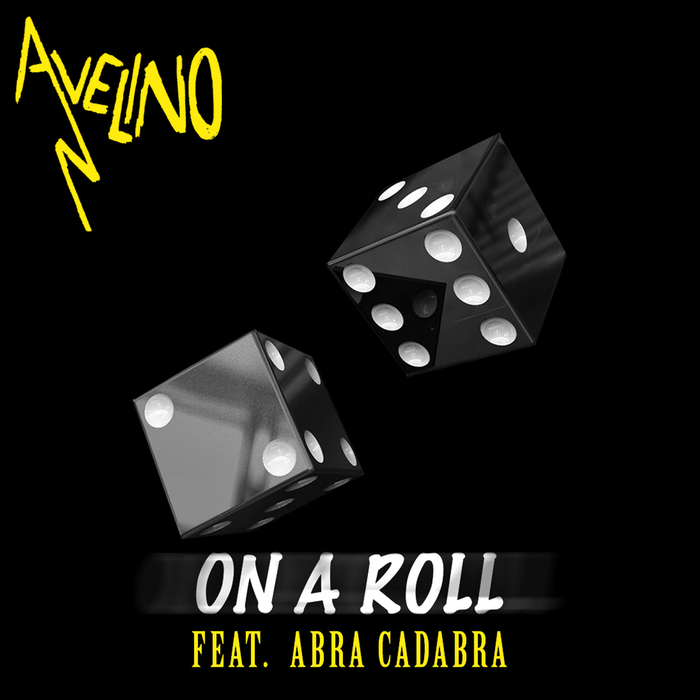 AVELINO feat ABRA CADABRA - On A Roll