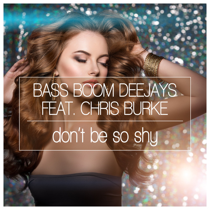 BASS BOOM DEEJAYS - Don't Be So Shy