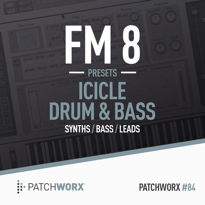 LOOPMASTERS - Patchworx 84: Icicle Drum & Bass (Sample Pack FM8 Presets/WAV/MIDI)
