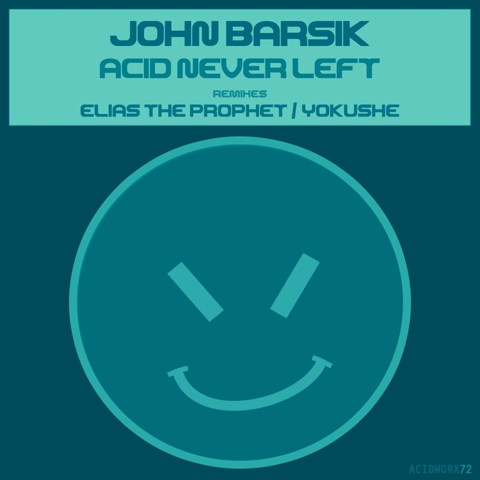 JOHN BARSIK - Acid Never Left