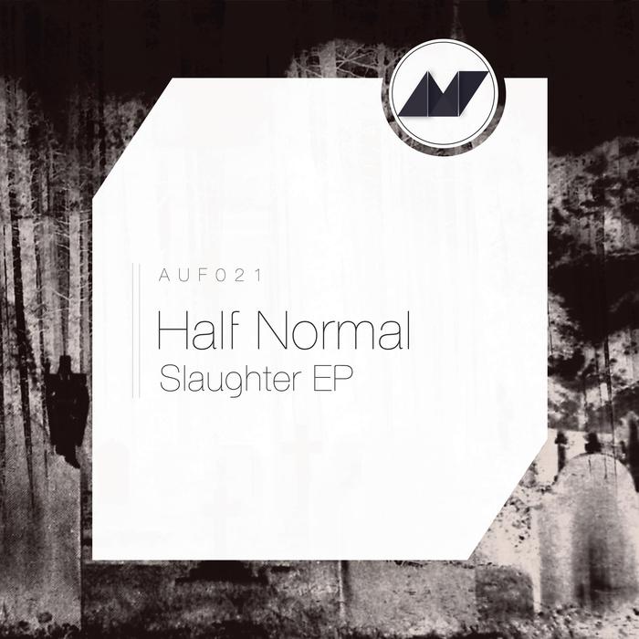 HALF NORMAL - Slaughter EP