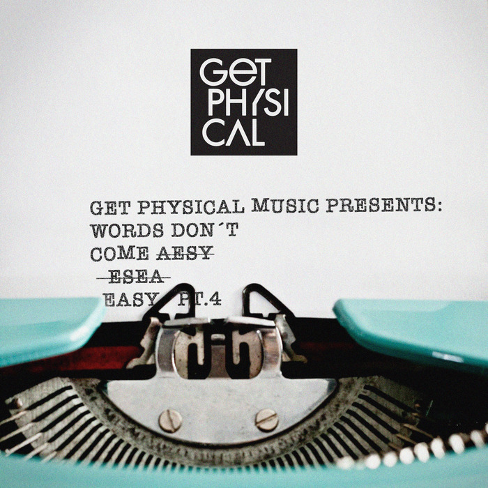 VARIOUS - Get Physical Presents/Words Don't Come Easy Pt 4