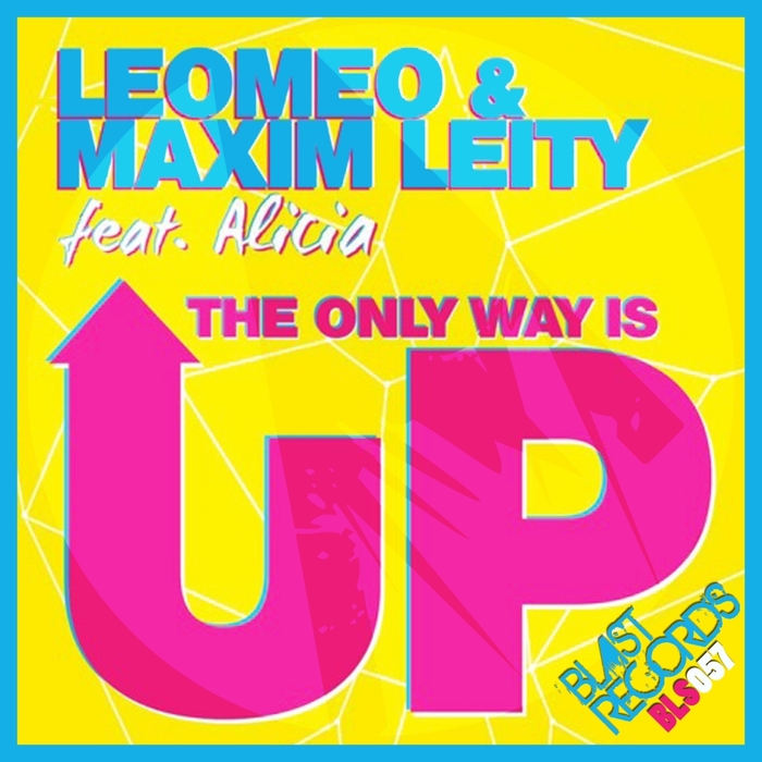 LEOMEO/MAXIM LEITY feat ALICIA - The Only Way Is Up