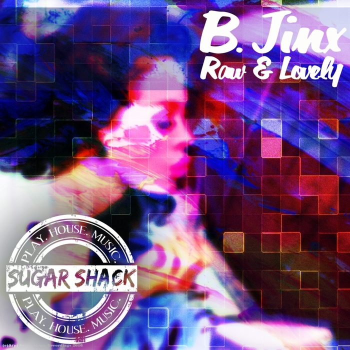 B JINX - Raw & Lovely