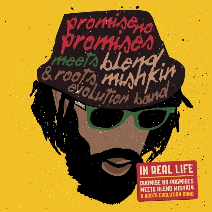 PROMISE NO PROMISES/BLEND MISHKIN/ROOTS EVOLUTION - In Real Life