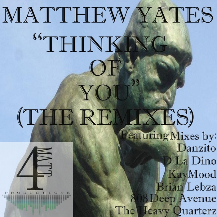 MATTHEW YATES - Thinking Of You (The Remixes)