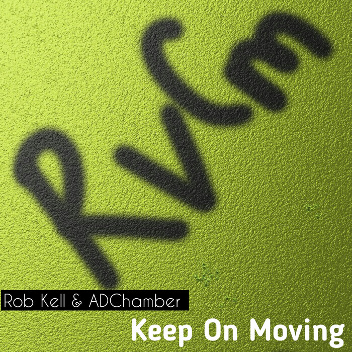 ADCHAMBER/ROB KELL - Keep On Moving