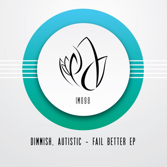 AUTISTIC/DIMMISH - Fail Better EP